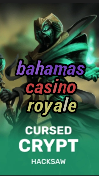 bahamas casino royale-fqqjrm9vrme7zzjgfjql.com